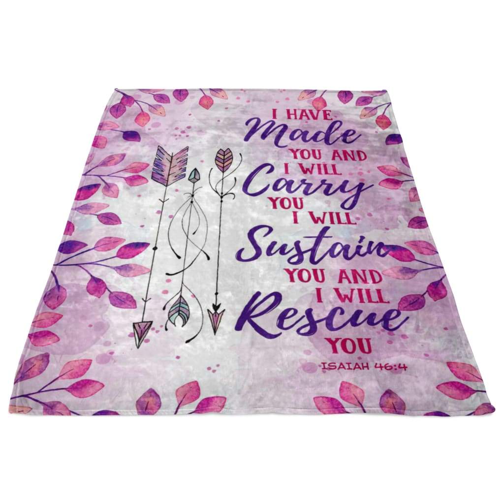 Isaiah 464 I Have Made You And I Will Carry You Fleece Blanket - Christian Blanket - Bible Verse Blanket