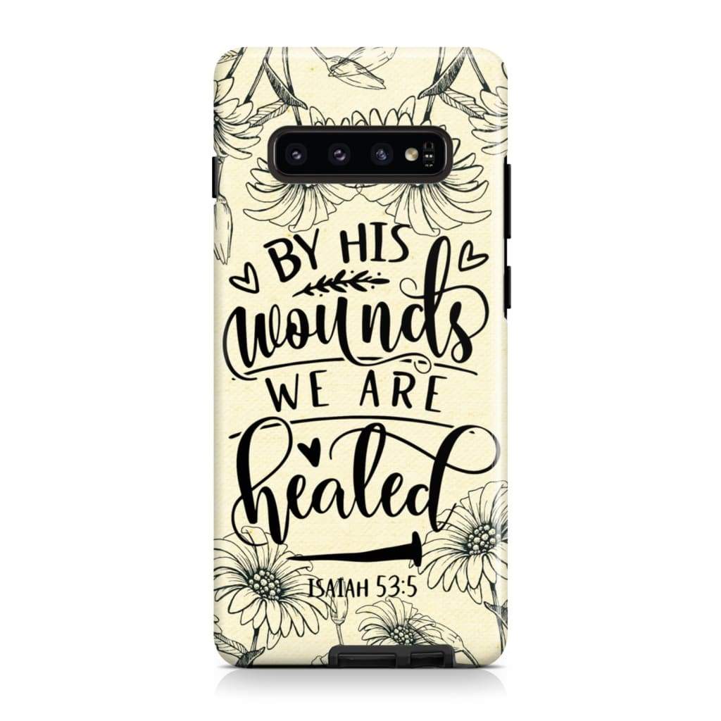 Isaiah 535 By His Wounds We Are Healed Bible Verse Phone Case - Scripture Phone Cases - Iphone Cases Christian