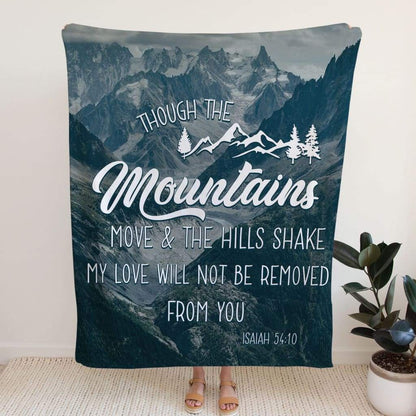Isaiah 5410 Though The Mountains Move And The Hills Shake Fleece Blanket - Christian Blanket - Bible Verse Blanket
