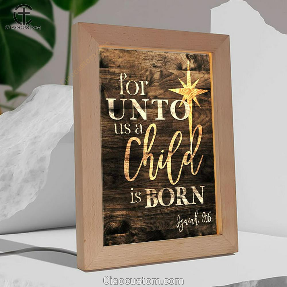 Isaiah 96 For Unto Us A Child Is Born Christmas Frame Lamp Prints - Bible Verse Wooden Lamp - Scripture Night Light