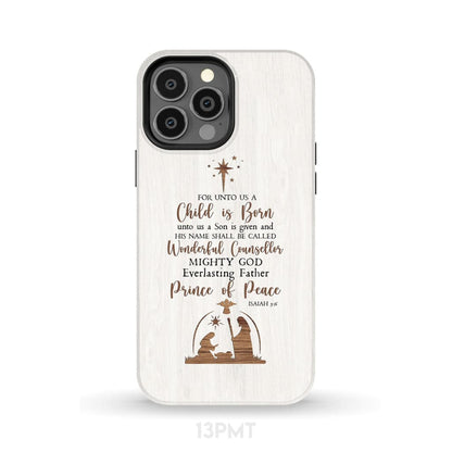 Isaiah 96 For Unto Us A Child Is Born Christmas Phone Case - Inspirational Bible Scripture iPhone Cases