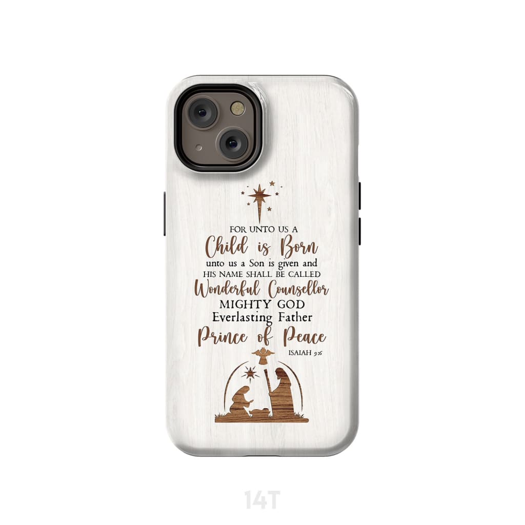 Isaiah 96 For Unto Us A Child Is Born Christmas Phone Case - Inspirational Bible Scripture iPhone Cases