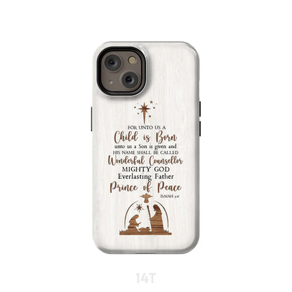 Isaiah 96 For Unto Us A Child Is Born Christmas Phone Case - Inspirational Bible Scripture iPhone Cases
