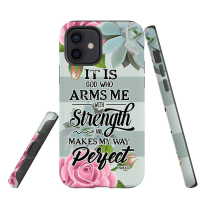 It Is God Who Arms Me With Strength Psalm 1832 Bible Verse Phone Case - Inspirational Bible Scripture iPhone Cases