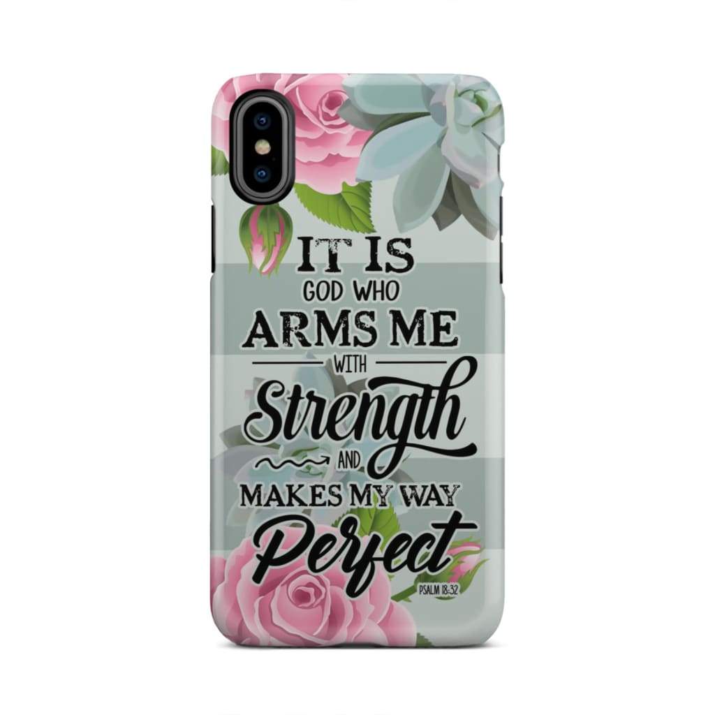 It Is God Who Arms Me With Strength Psalm 1832 Bible Verse Phone Case - Inspirational Bible Scripture iPhone Cases