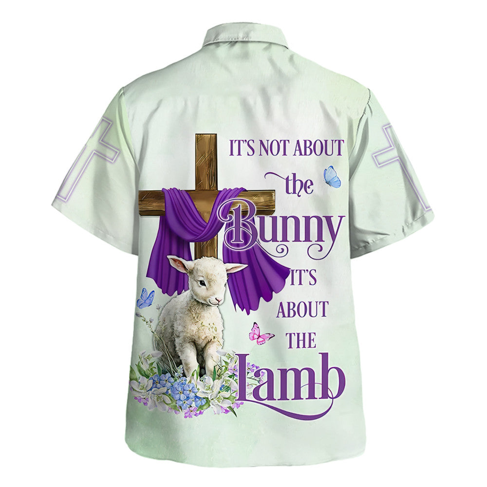 It Is Not About The Bunny It's About The Lamb Hawaiian Shirt - Christian Hawaiian Shirt - Religious Hawaiian Shirts