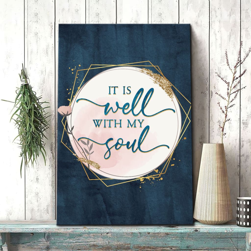 It Is Well With My Soul Christian Hymn Lyrics Canvas Wall Art - Christian Canvas Prints - Bible Verse Canvas