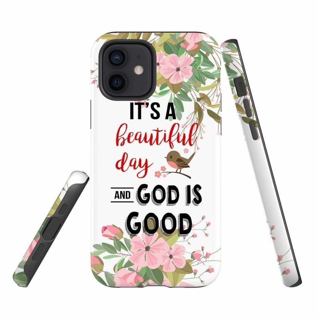 It's A Beautiful Day And God Is Good Phone Case - Christian Phone Cases - Religious Phone Case