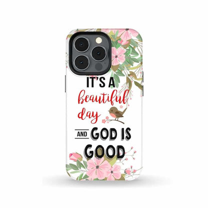 It's A Beautiful Day And God Is Good Phone Case - Christian Phone Cases - Religious Phone Case