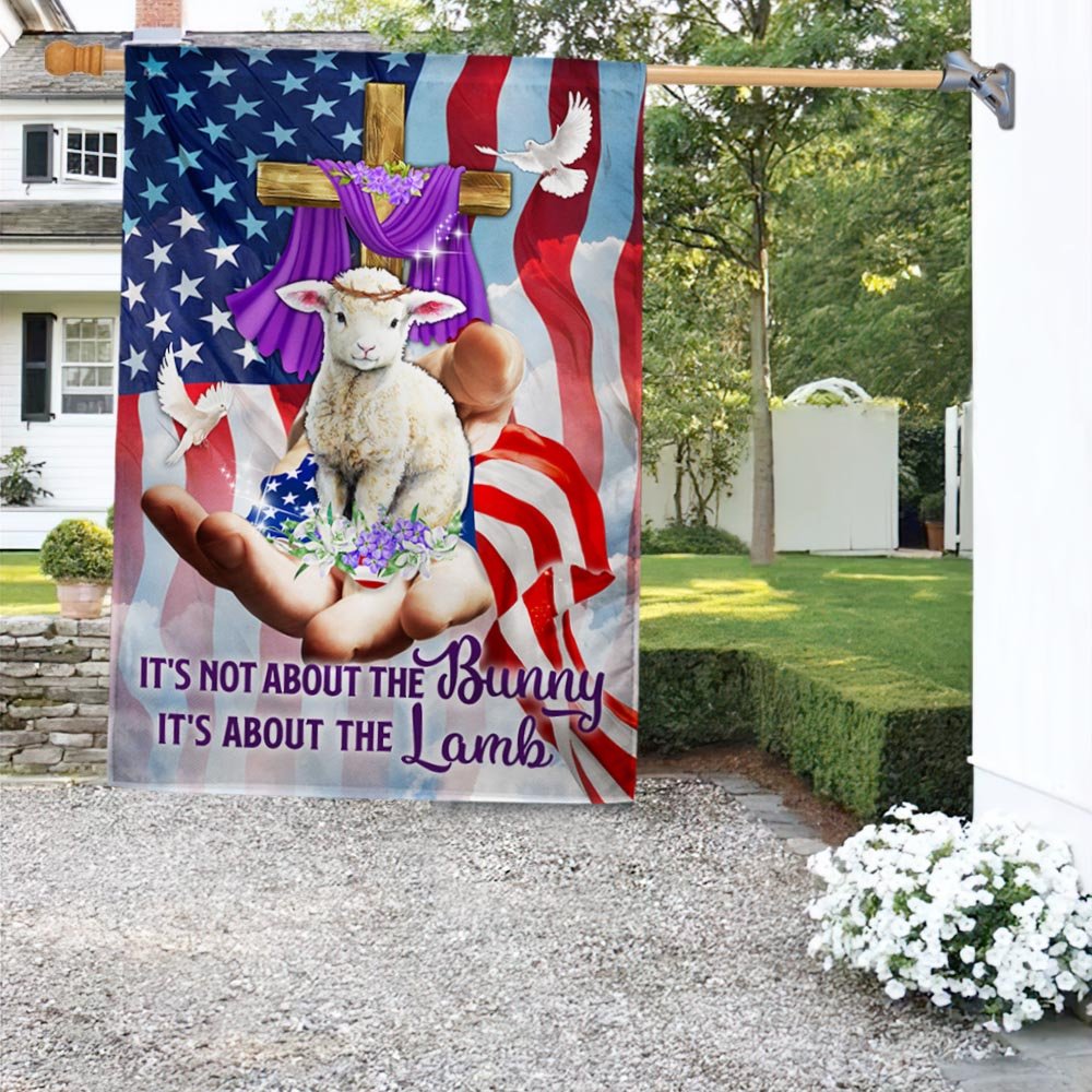 It's Not About The Bunny It's About The Lamb American Flag - Religious Easter House Flags - Christian Flag