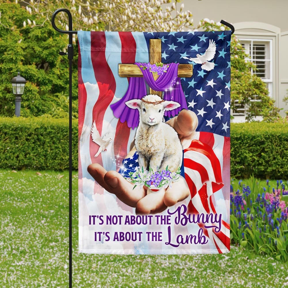 It's Not About The Bunny It's About The Lamb American Flag - Religious Easter House Flags - Christian Flag