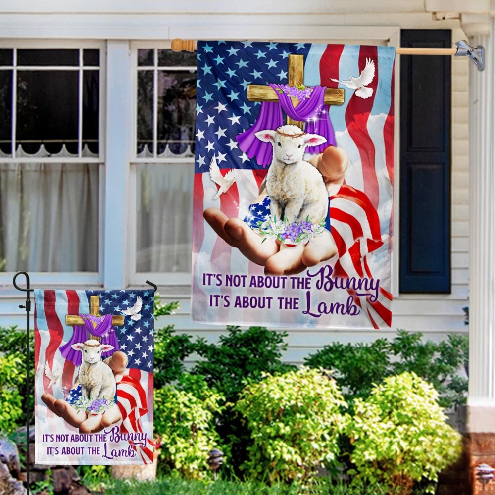 It's Not About The Bunny It's About The Lamb American Flag - Religious Easter House Flags - Christian Flag