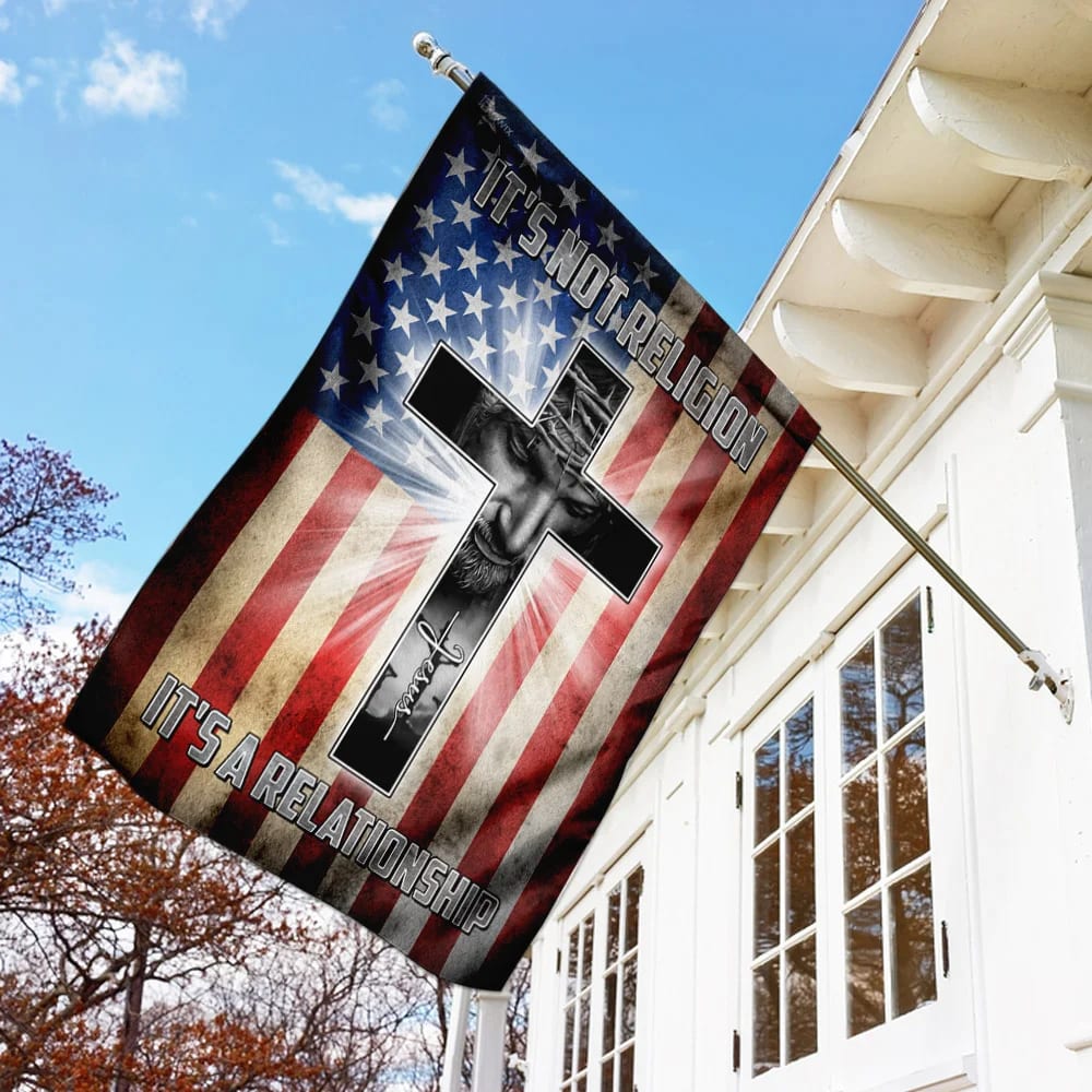 It's Not Religion It's A Relationship. Jesus Flag - Outdoor Christian House Flag - Christian Garden Flags