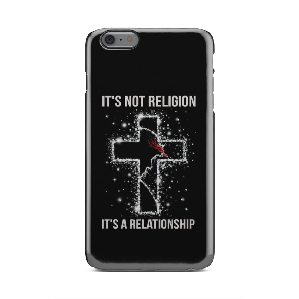 It's Not Religion It's A Relationship Christian Phone Case - Jesus Phone Case - Inspirational Bible Scripture iPhone Cases