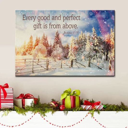 James 117 Every Good And Perfect Gift Is From Above Christmas Wall Art Canvas - Religious Wall Decor