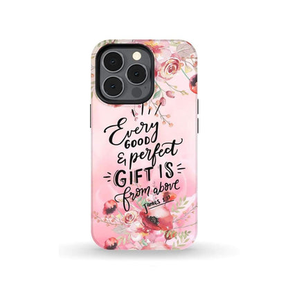 James 117 Every Good And Perfect Gift Is From Above Phone Case - Inspirational Bible Scripture iPhone Cases