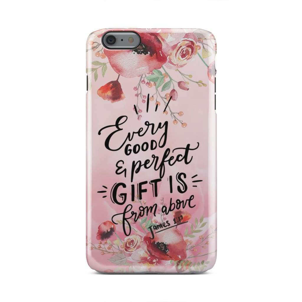 James 117 Every Good And Perfect Gift Is From Above Phone Case - Inspirational Bible Scripture iPhone Cases