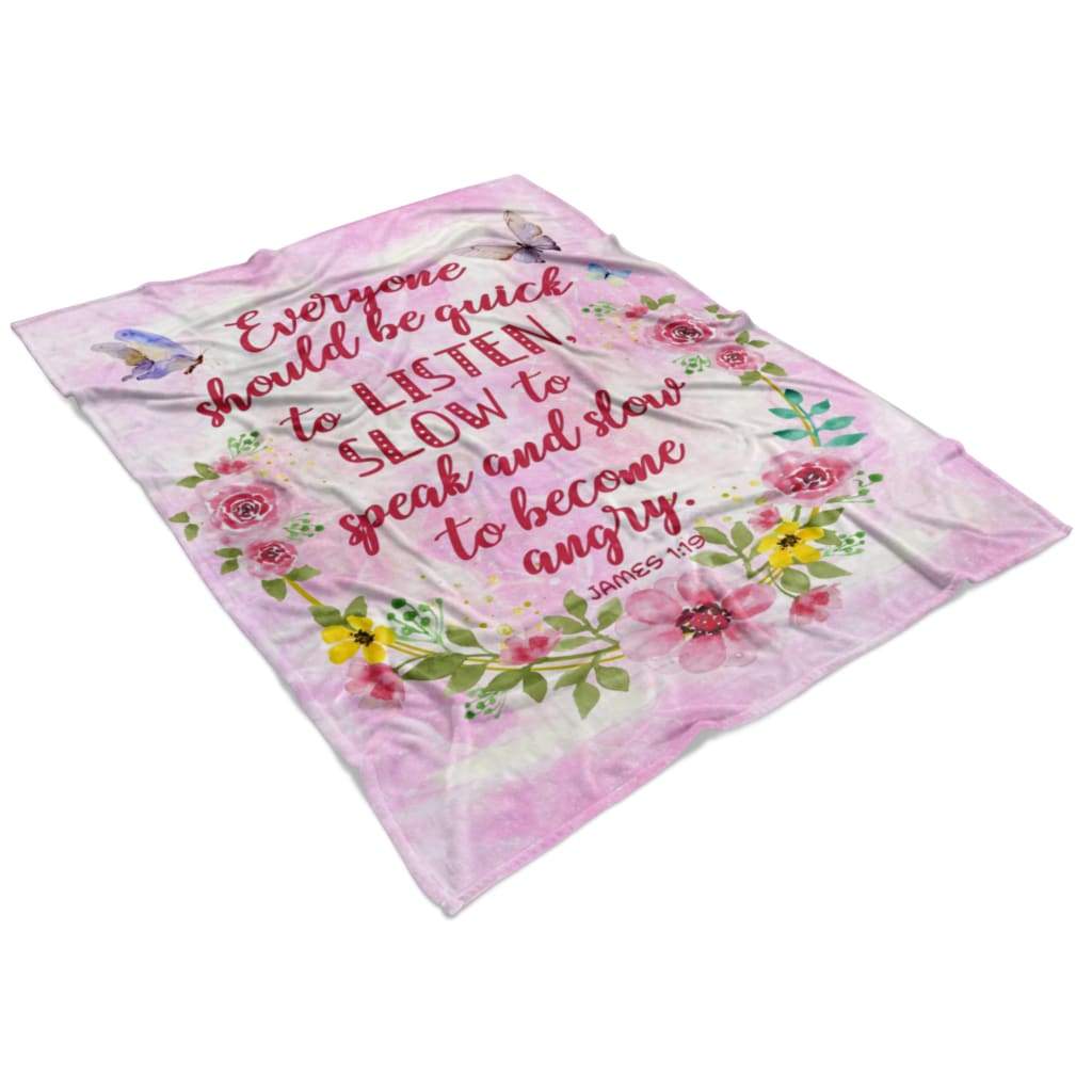 James 119 Be Quick To Listen Slow To Speak And Slow To Become Angry Fleece Blanket - Christian Blanket - Bible Verse Blanket