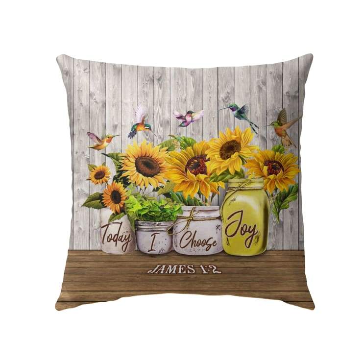 James 12 Today I Choose Joy Christian Pillow