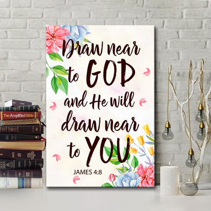 James 48 Draw Near To God And He Will Draw Near To You Canvas Art - Bible Verse Canvas - Scripture Wall Art