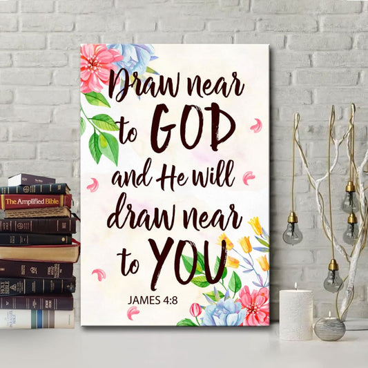 James 48 Draw Near To God And He Will Draw Near To You Canvas Art - Bible Verse Canvas - Scripture Wall Art