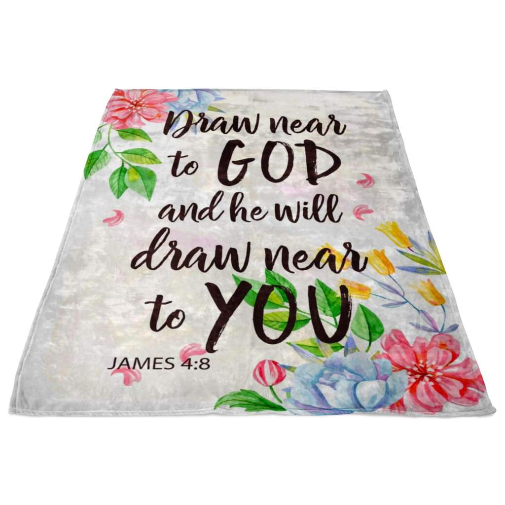 James 48 Draw Near To God And He Will Draw Near To You Fleece Blanket - Christian Blanket - Bible Verse Blanket