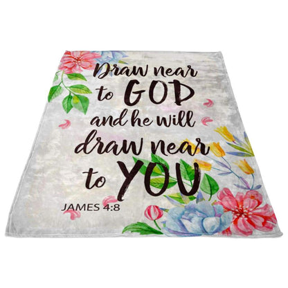 James 48 Draw Near To God And He Will Draw Near To You Fleece Blanket - Christian Blanket - Bible Verse Blanket
