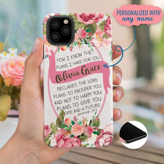 Jeremiah 2911 For I Know The Plans I Have For You Personalized Name Case - Scripture Phone Cases - Iphone Cases Christian
