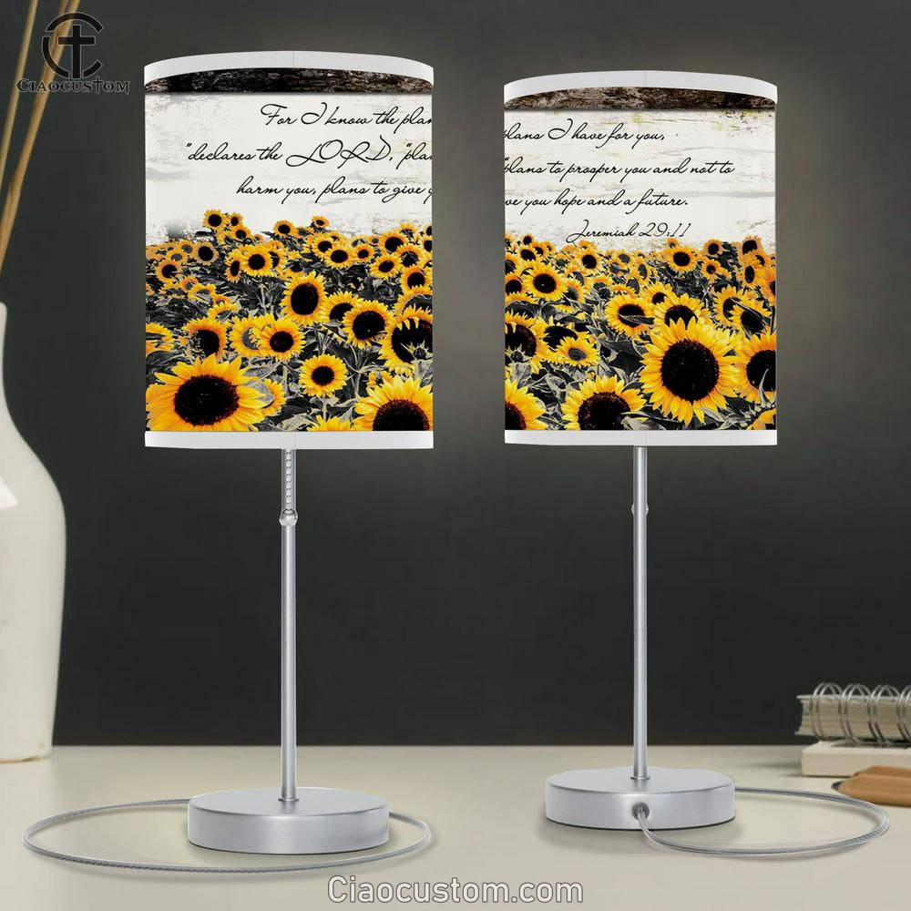 Jeremiah 2911 For I Know The Plans I Have For You Sunflower Table Lamp Prints - Religious Room Decor - Christian Table Lamp For Bedroom