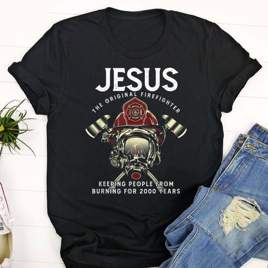 Jesus The Original Firefighter - Cool Christian Shirts For Men & Women - Ciaocustom