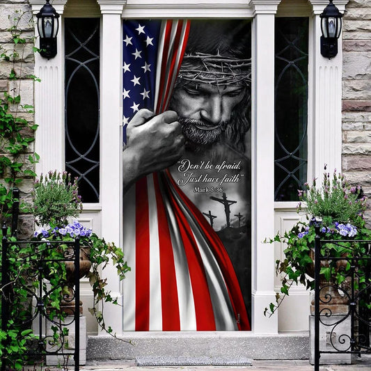 Jesus - Don’t Be Afraid Just Have Faith Door Cover - Religious Door Decorations - Christian Home Decor