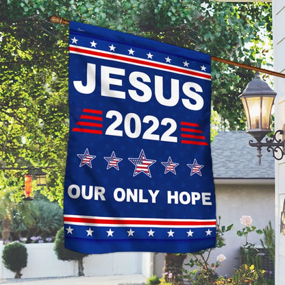Jesus 2022 Our Only Hope Flag - Christmas Garden Flag - Christmas House Flag - Christmas Outdoor Decoration