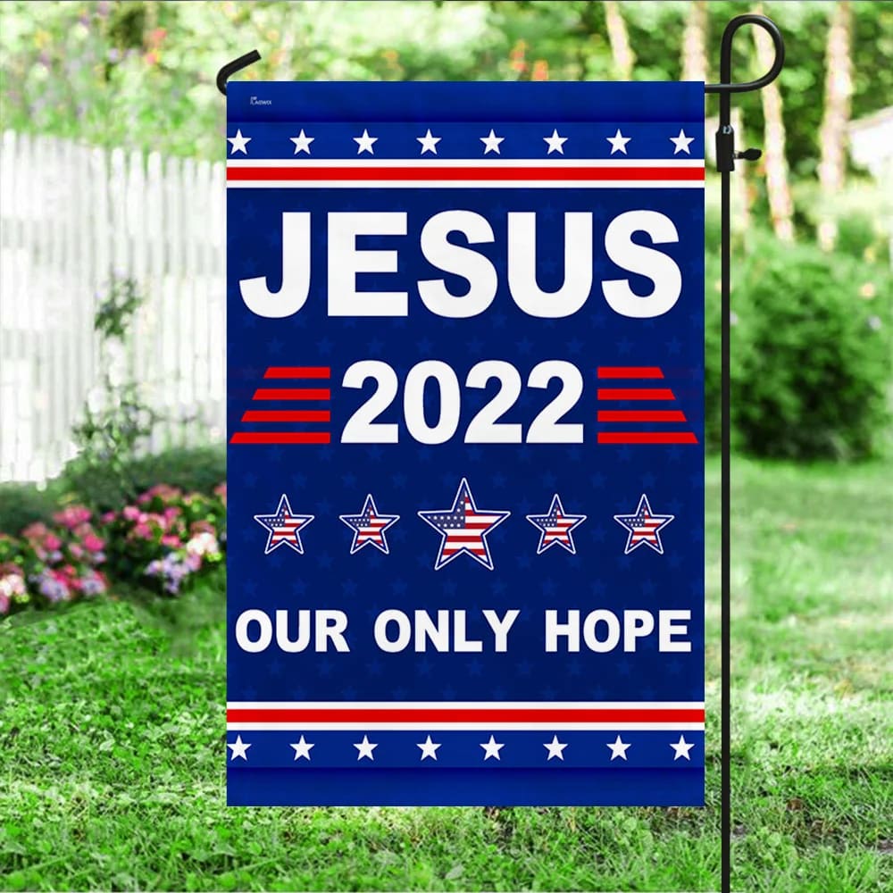 Jesus 2022 Our Only Hope Flag - Christmas Garden Flag - Christmas House Flag - Christmas Outdoor Decoration