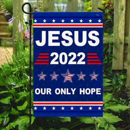 Jesus 2022 Our Only Hope Flag - Christmas Garden Flag - Christmas House Flag - Christmas Outdoor Decoration