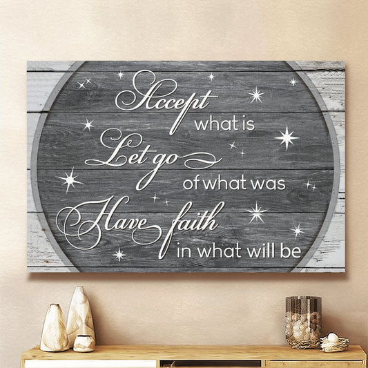 Jesus Accept What Is Let Go Of What Was Have Faith In What Will Be Meaning Canvas Wall Art - Christian Poster - Religious Wall Decor