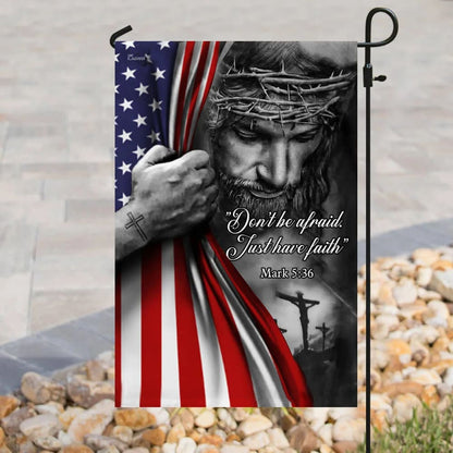 Jesus American House Flags Don’t Be Afraid Just Have Faith House Flags - Christian Garden Flags - Outdoor Christian Flag