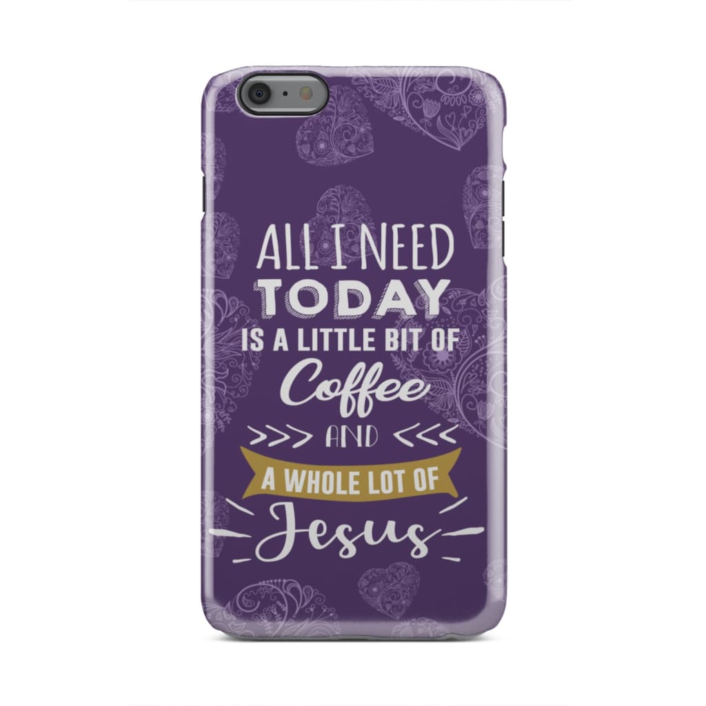 Jesus And Coffee Phone Case - Christian Phone Case - Inspirational Bible Scripture iPhone Cases