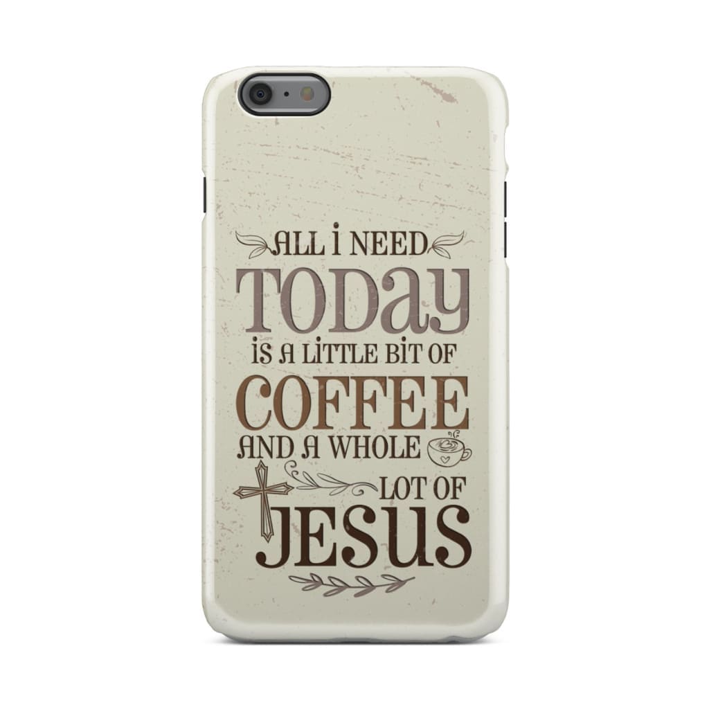 Jesus And Coffee Phone Case - Christian Phone Cases - Inspirational Bible Scripture iPhone Cases