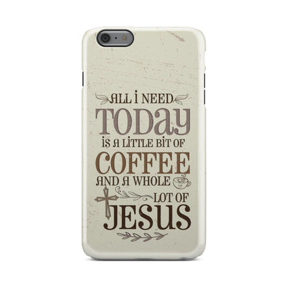 Jesus And Coffee Phone Case - Christian Phone Cases - Inspirational Bible Scripture iPhone Cases