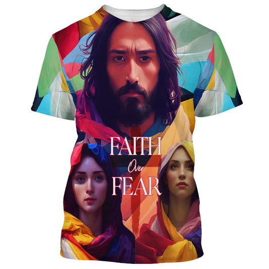 Jesus And Mary Faith Over Fear 3d All Over Print Shirt - Christian 3d Shirts For Men Women