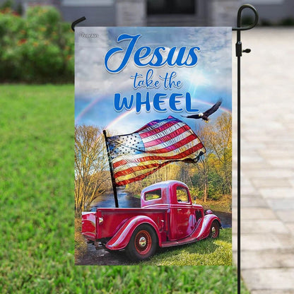 Jesus And The American House Flags Jesus Take The Wheel House Flags - Christian Garden Flags - Outdoor Christian Flag