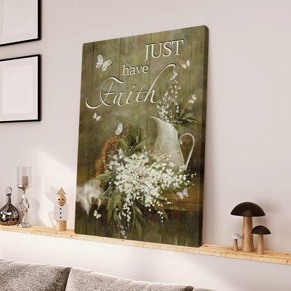 Jesus Baby Flower Just Have Faith Canvas Posters - Christian Wall Posters - Religious Wall Decor