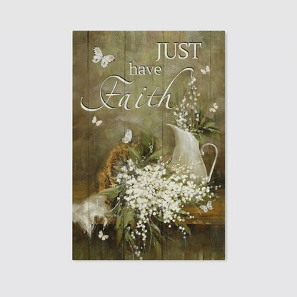 Jesus Baby Flower Just Have Faith Canvas Posters - Christian Wall Posters - Religious Wall Decor