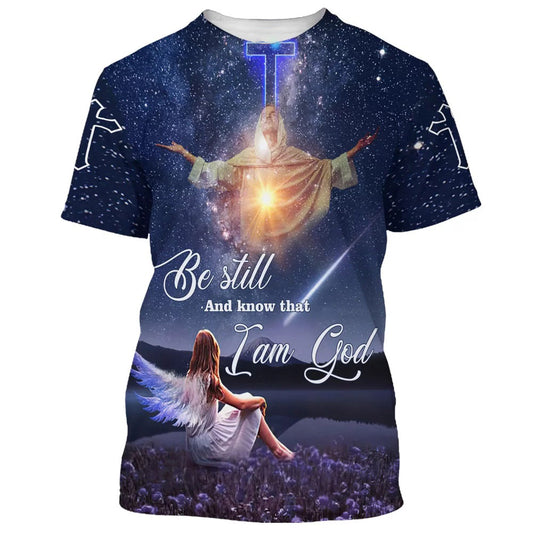 Jesus Be Still And Know That I Am God 3d All Over Print Shirt - Christian 3d Shirts For Men Women