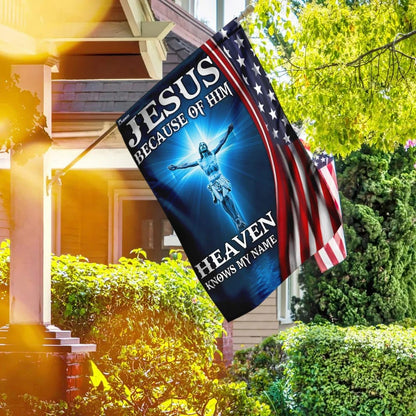 Jesus Because Of Him Heaven Knows My Name American US Garden Flag - Outdoor Christian Flag - Religious Flags