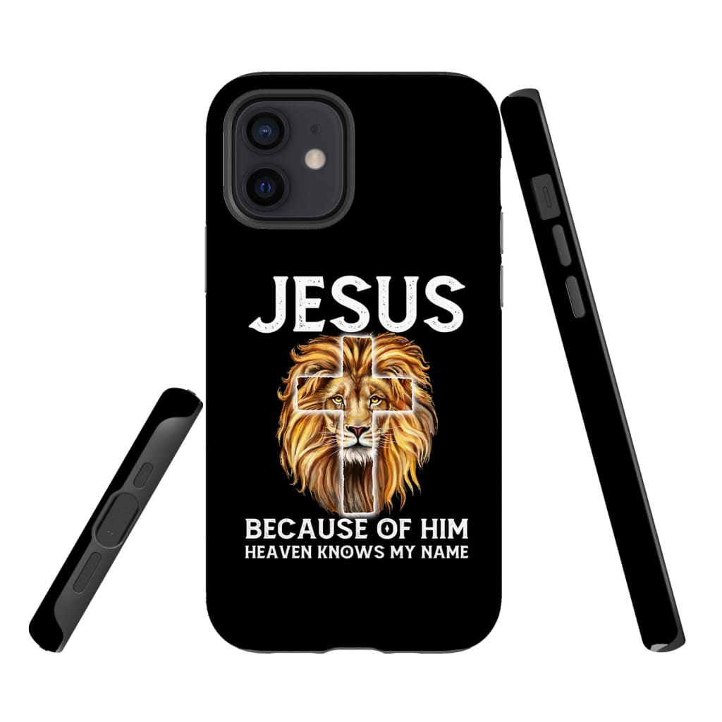 Jesus Because Of Him Heaven Knows My Name Phone Case - Jesus Phone Cases - Inspirational Bible Scripture iPhone Cases