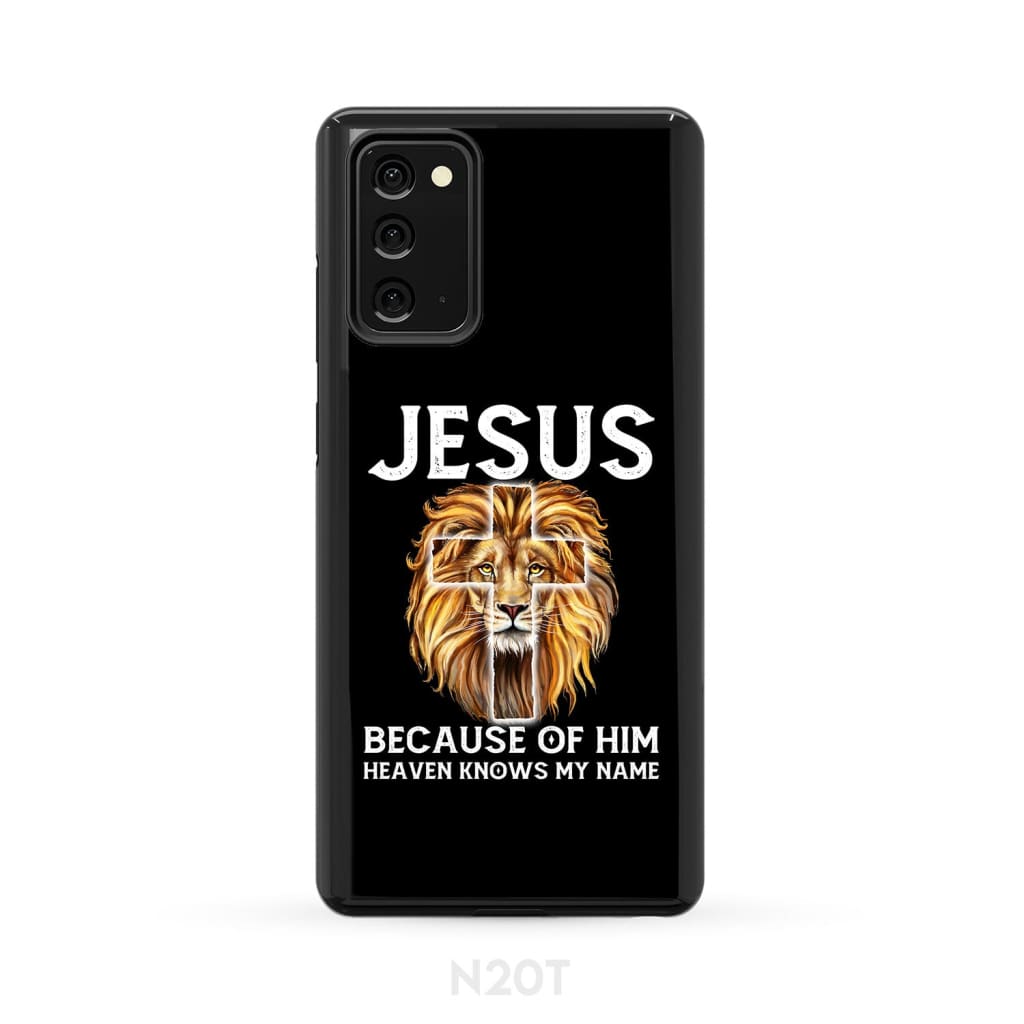 Jesus Because Of Him Heaven Knows My Name Phone Case - Jesus Phone Cases - Inspirational Bible Scripture iPhone Cases
