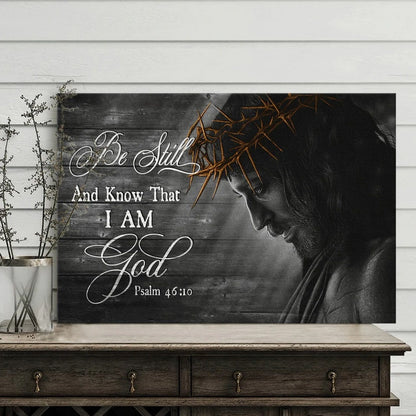 Jesus Black And White Crown Of Thorn Be Still I Am God Canvas Wall Art - Jesus Canvas Pictures - Christian Wall Posters