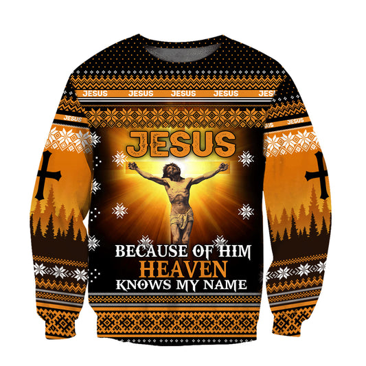 Jesus Catholic Jesus Beacause Of Him Heaven Know My Name Jesus - Christian Sweatshirt For Women & Men