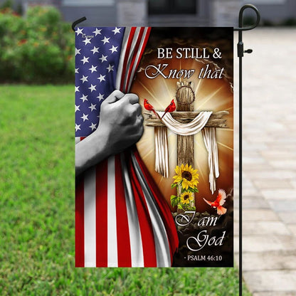 Jesus Christ Be Still & Know That I Am God Flag - Outdoor Christian House Flag - Christian Garden Flags